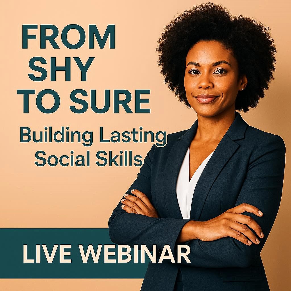 From Shy to Sure: Building Lasting Social Skills (live webinar)