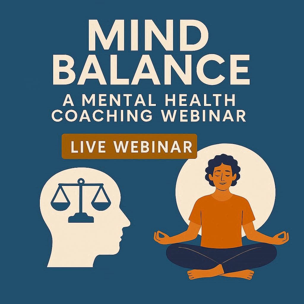 Mind Balance: A Mental Health Coaching Webinar (live webinar)