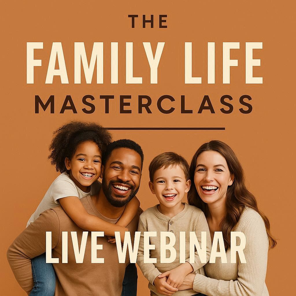 The Family Life Masterclass (live webinar)