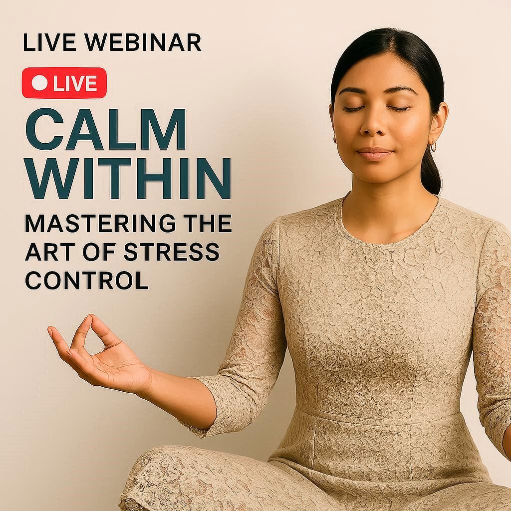 Calm Within: Mastering the Art of Stress Control (live webinar)
